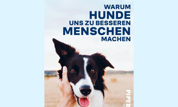 Warum Hunde uns zu besseren Menschen machen